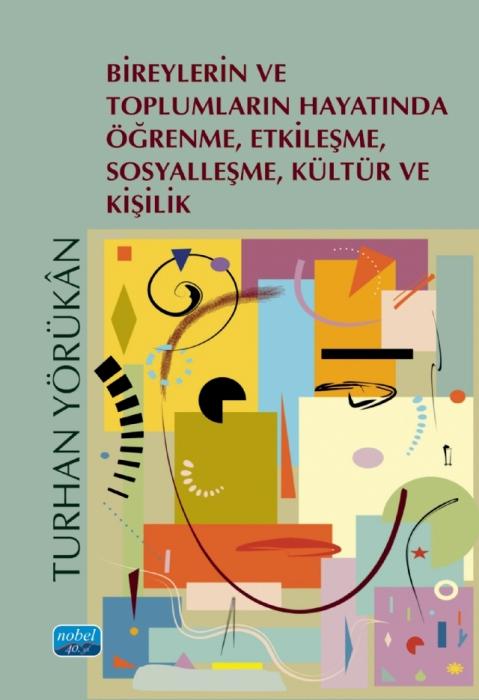 Vorderes Coverbild Bireylerin ve Toplumlarin Hayatinda Ögrenme, Etkilesme, Sosyallesme, Kültür ve Kisilik