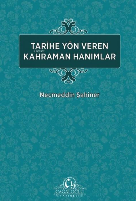 Vorderes Coverbild Tarihe Yön veren Kahraman Hanimlar
