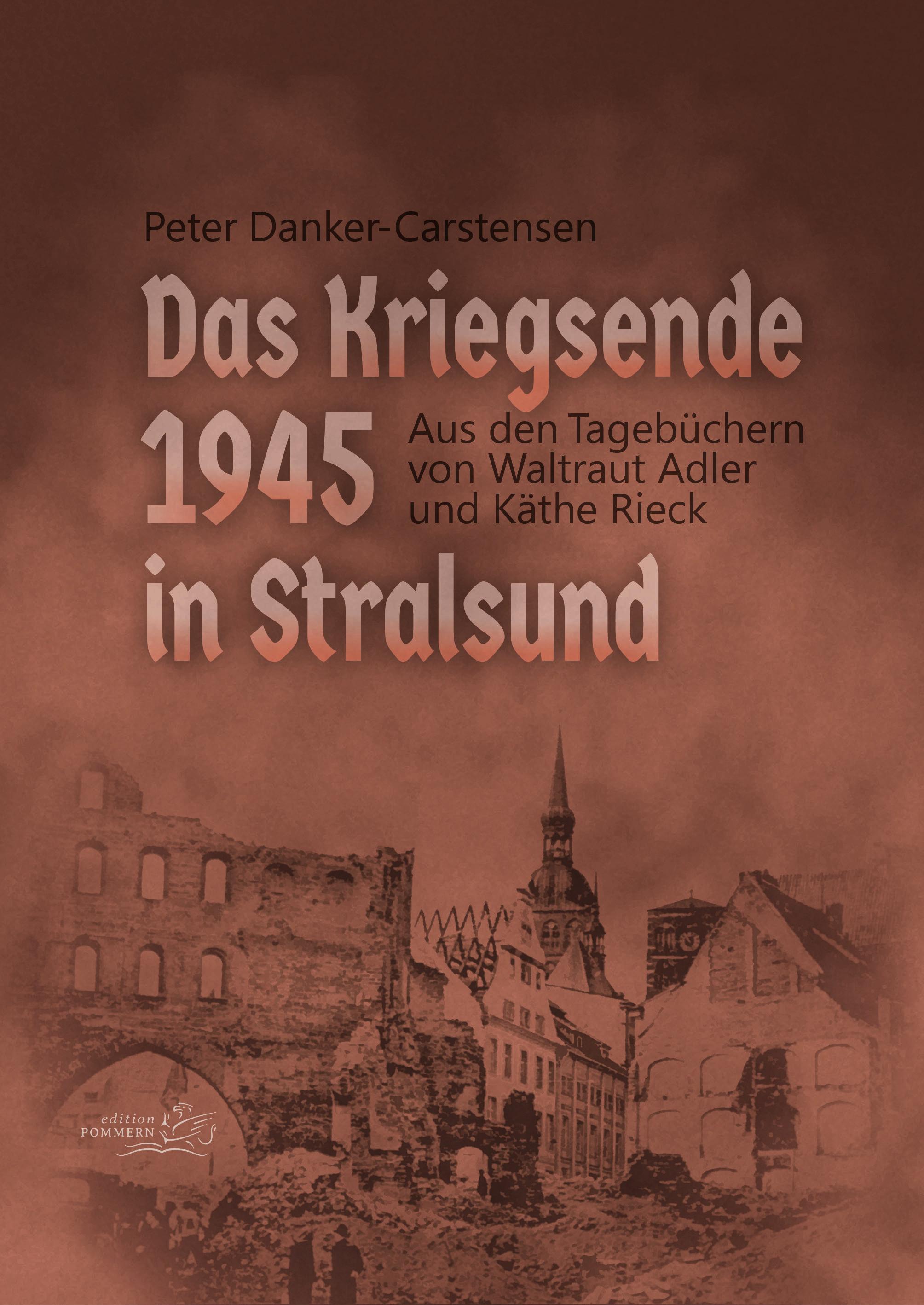 Vorderes Coverbild Das Kriegsende 1945 in Stralsund