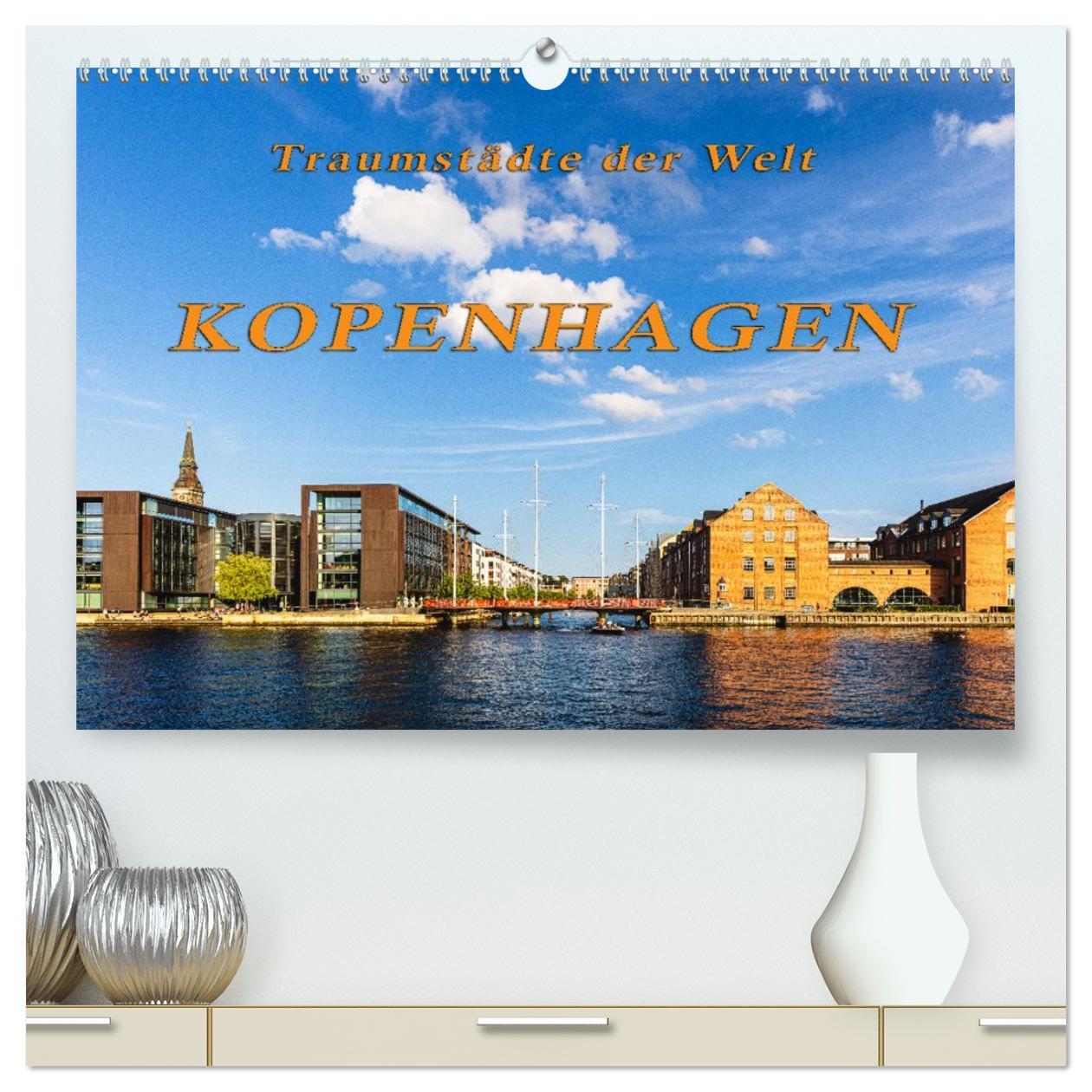 Vorderes Coverbild Kopenhagen - Traumstädte der Welt (hochwertiger Premium Wandkalender 2026 DIN A2 quer), Kunstdruck in Hochglanz