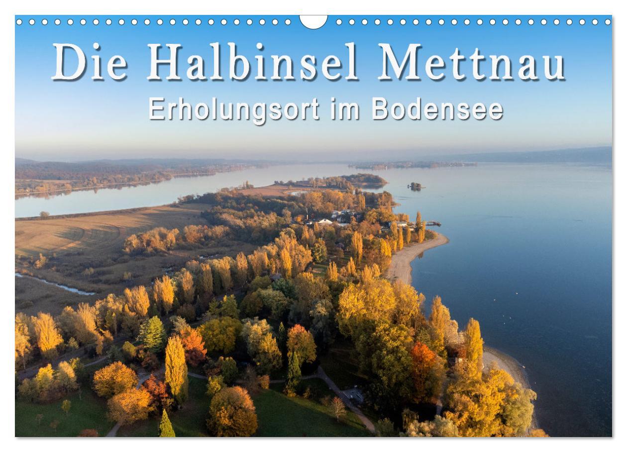Vorderes Coverbild Die Halbinsel Mettnau - Erholungsort im Bodensee (Wandkalender 2026 DIN A3 quer), CALVENDO Monatskalender