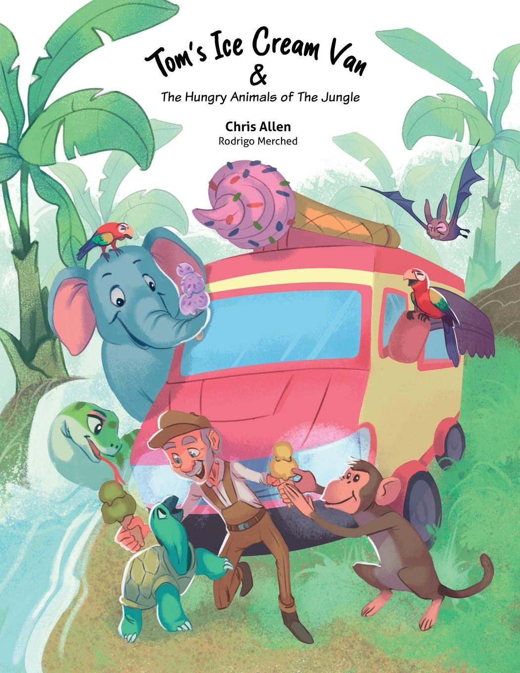 Vorderes Coverbild Tom's Ice Cream Van & The Hungry Animals of the Jungle