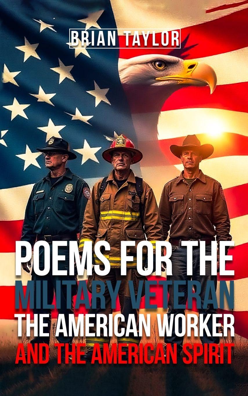 Vorderes Coverbild Poems For the Military Veteran, the American Worker, and the American Spirit