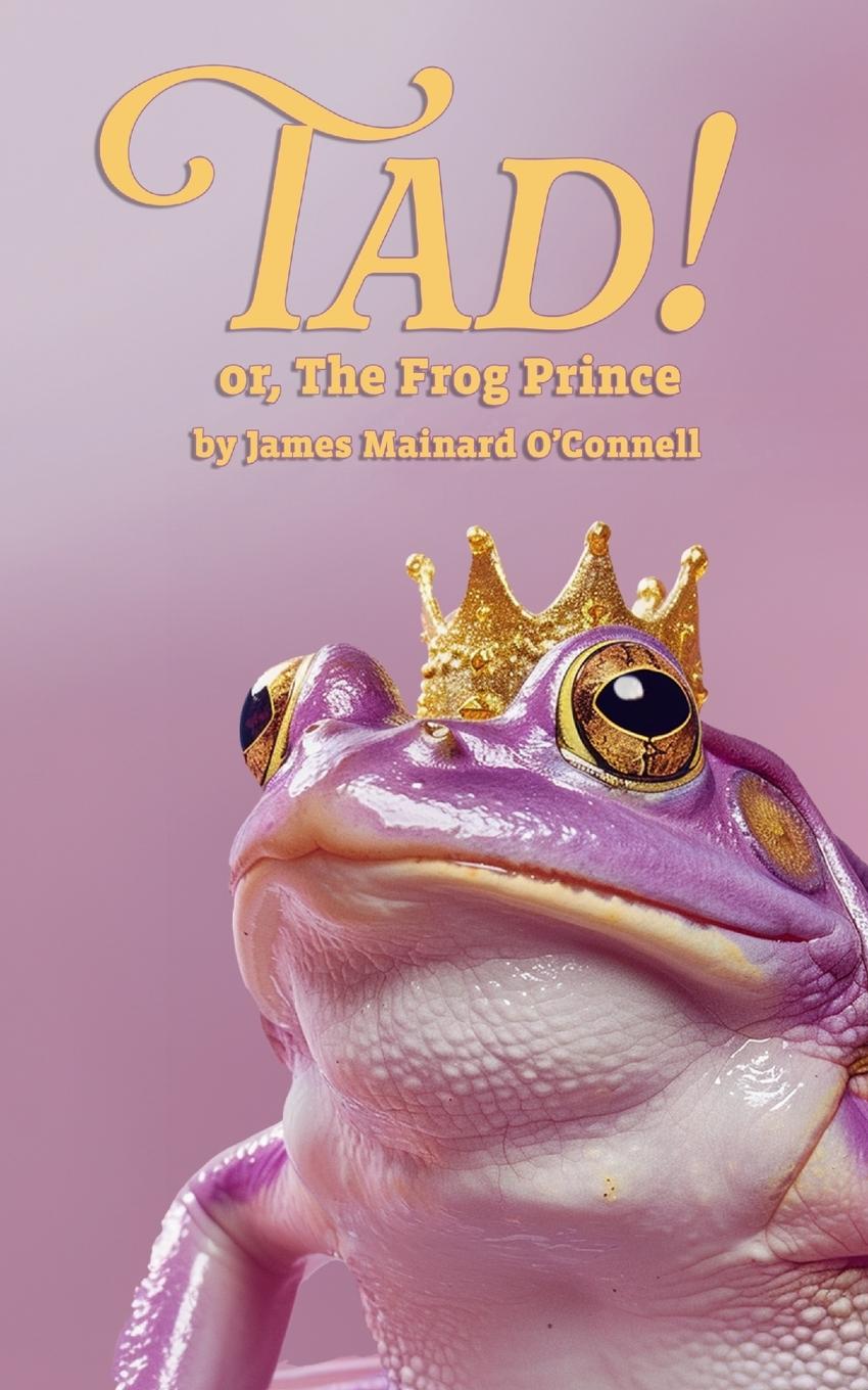 Vorderes Coverbild Tad! or, The Frog Prince
