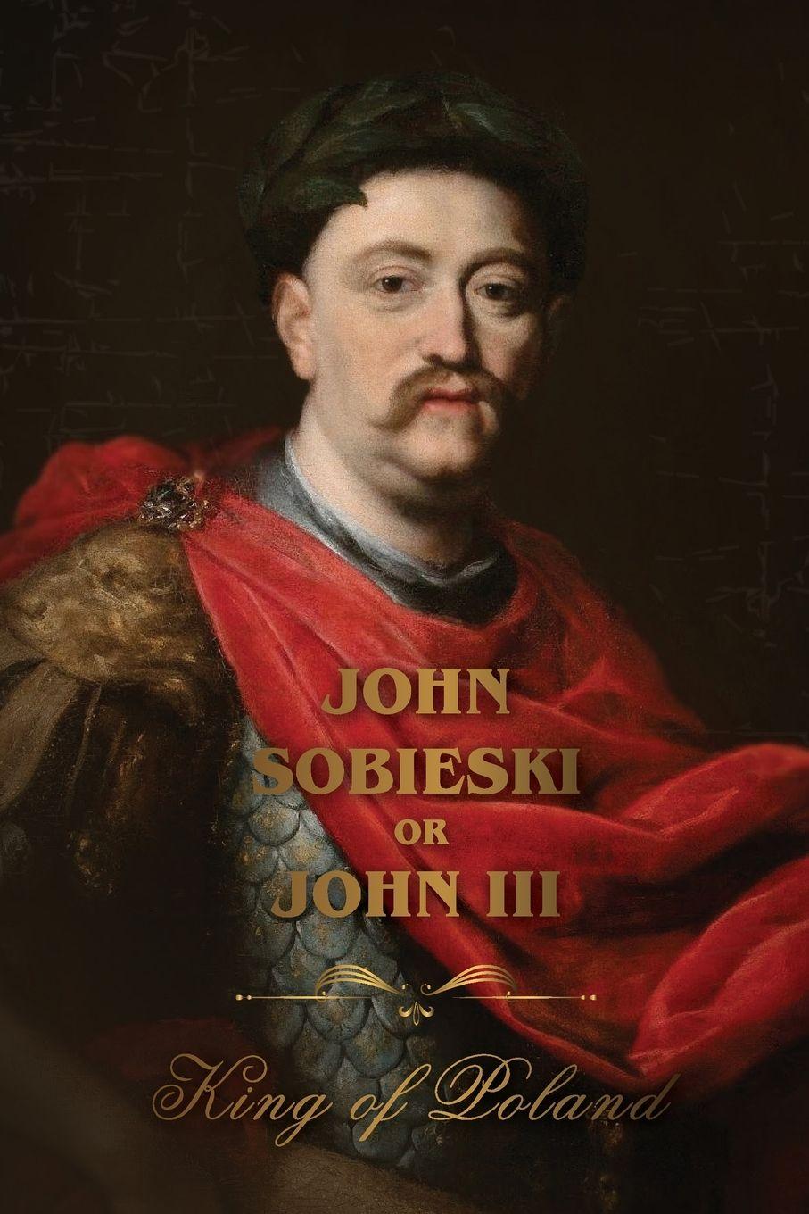 Vorderes Coverbild The Life of King John Sobieski