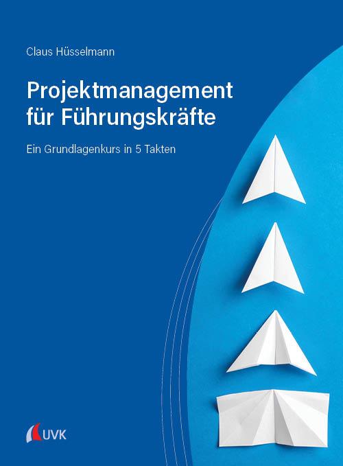 Vorderes Coverbild Projektmanagement für Führungskräfte