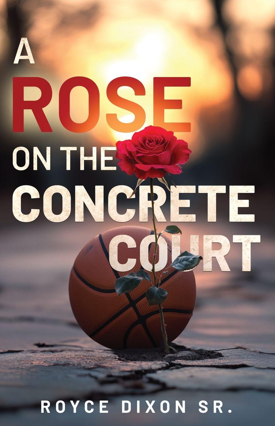 Vorderes Coverbild A Rose on the Concrete Court