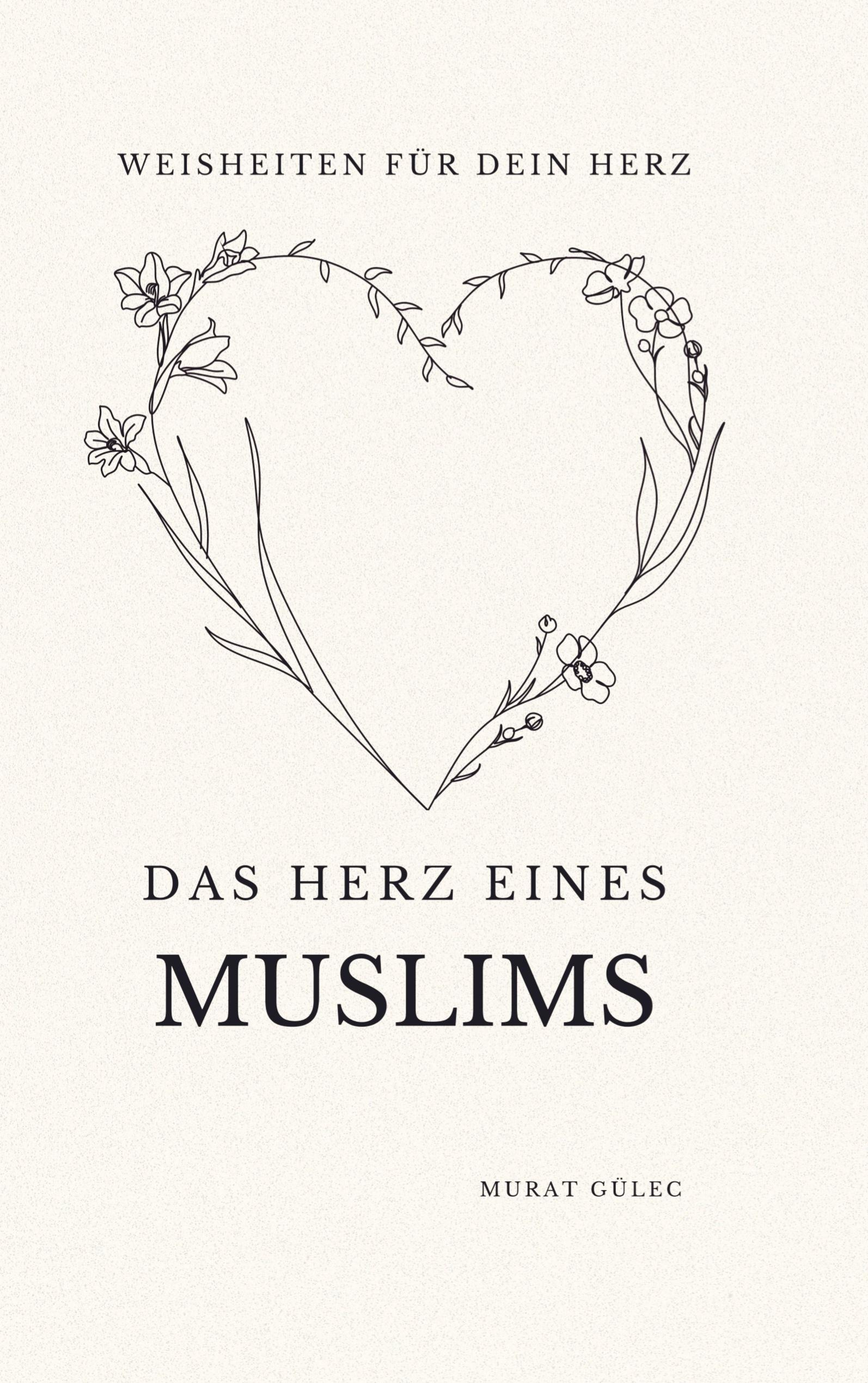 Vorderes Coverbild Das Herz eines Muslims: Weisheiten für dein Herz