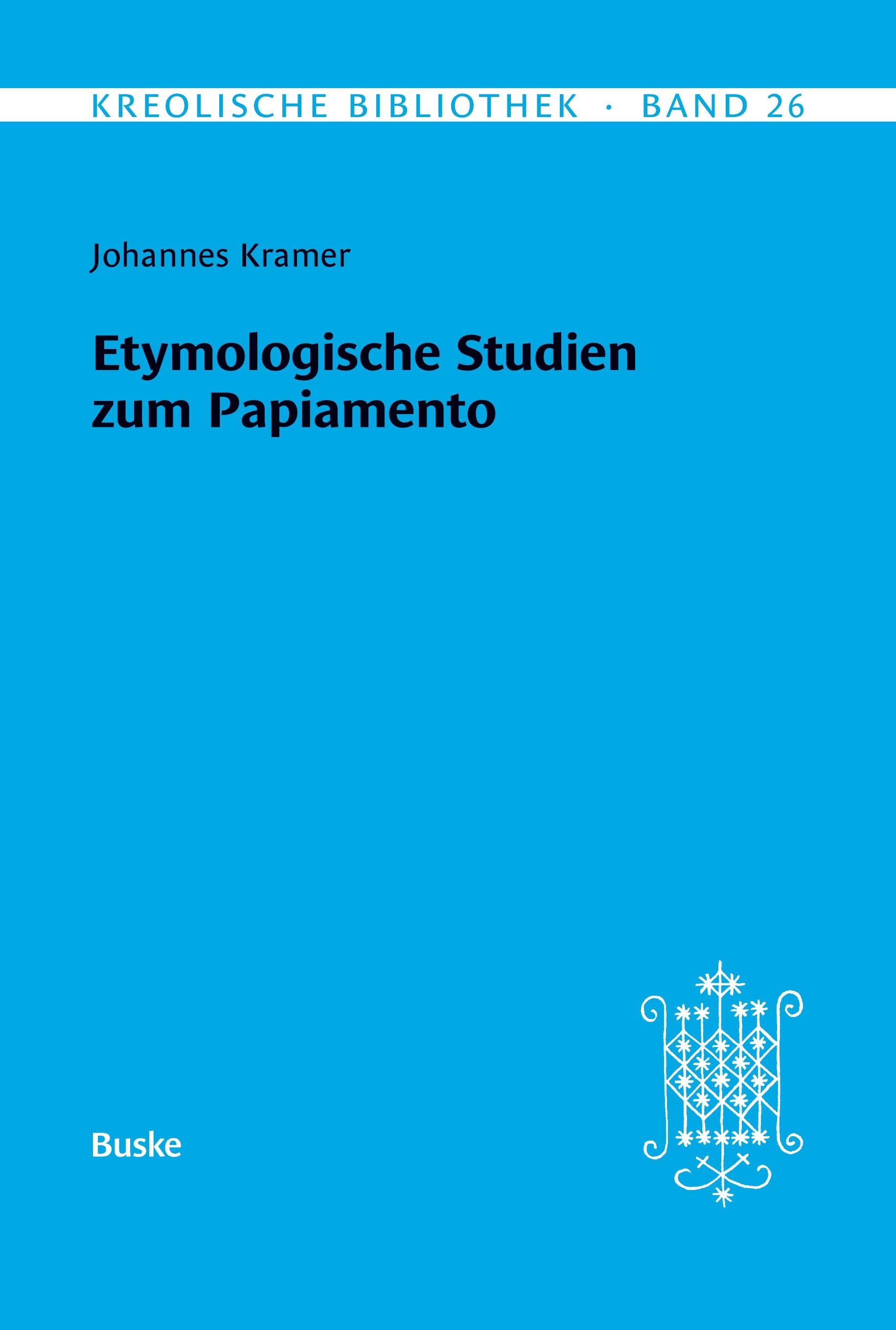 Vorderes Coverbild Kreolische Bibliothek 26: Etymologische Studien  zum Papiamento