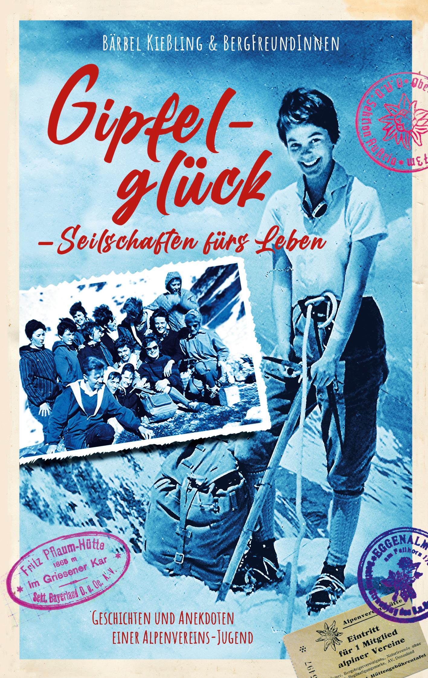 Vorderes Coverbild Gipfelglück, Seilschaften für's Leben