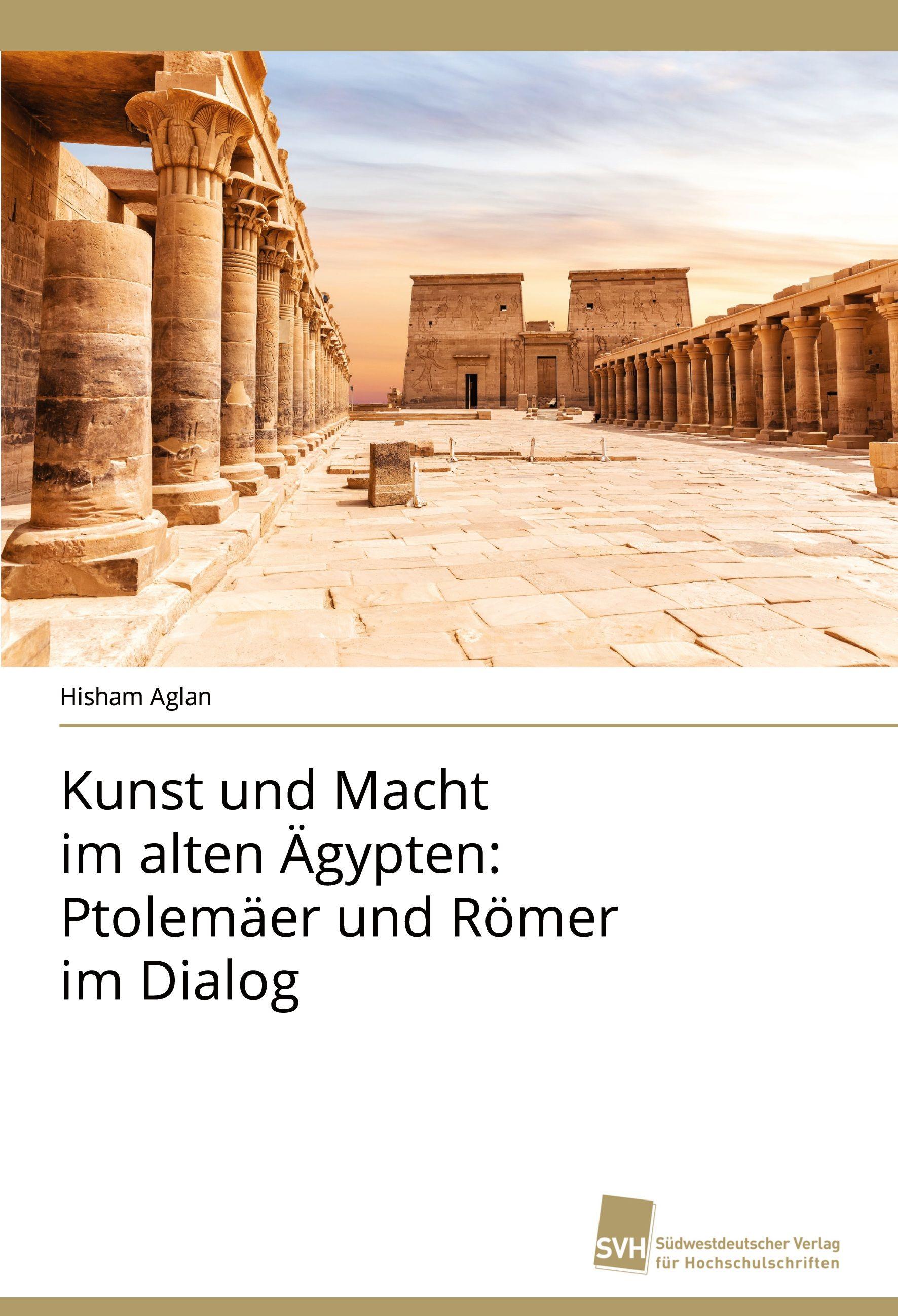 Vorderes Coverbild Kunst und Macht im alten Ägypten: Ptolemäer und Römer im Dialog