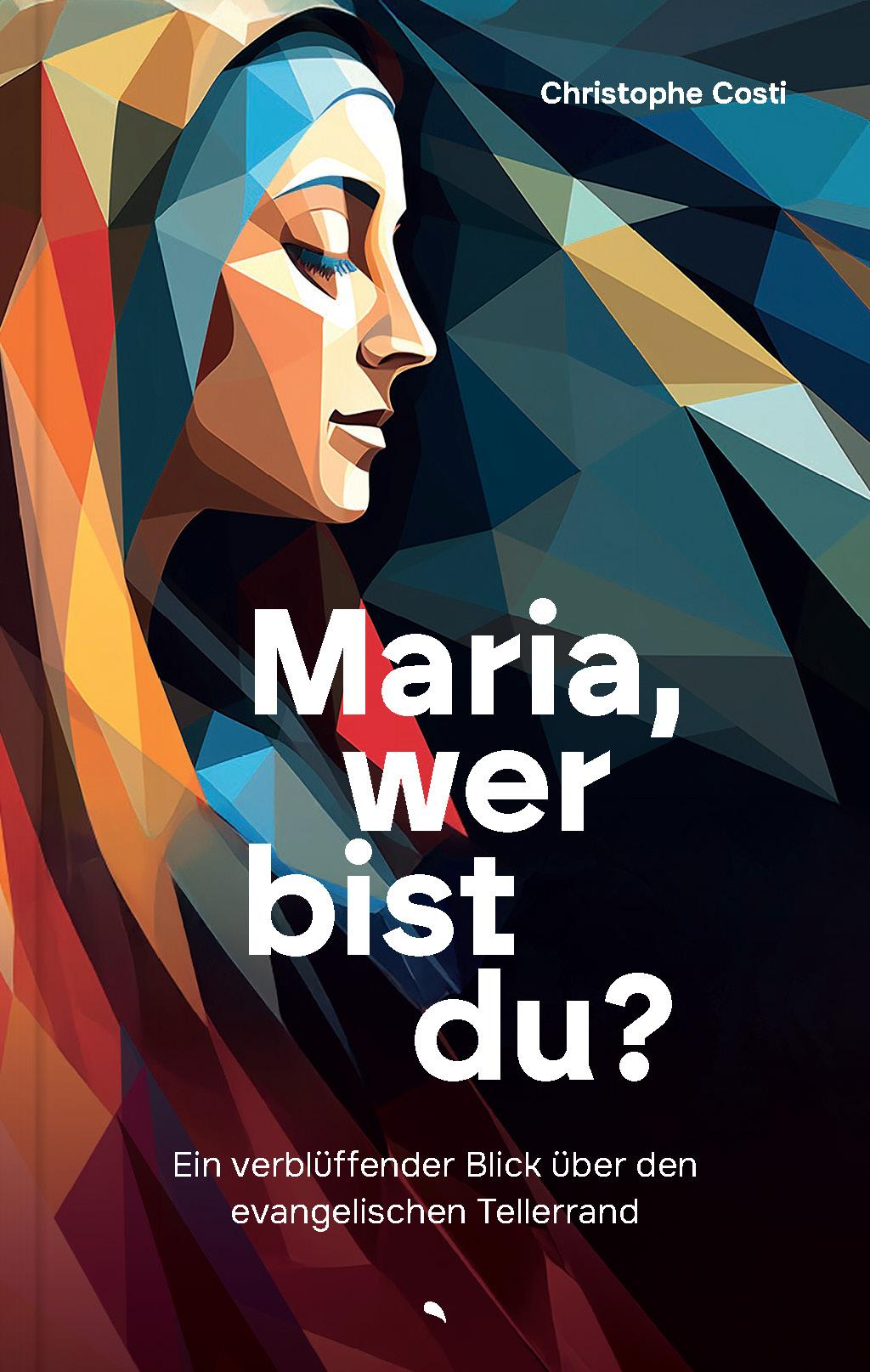 Vorderes Coverbild Maria, wer bist du?