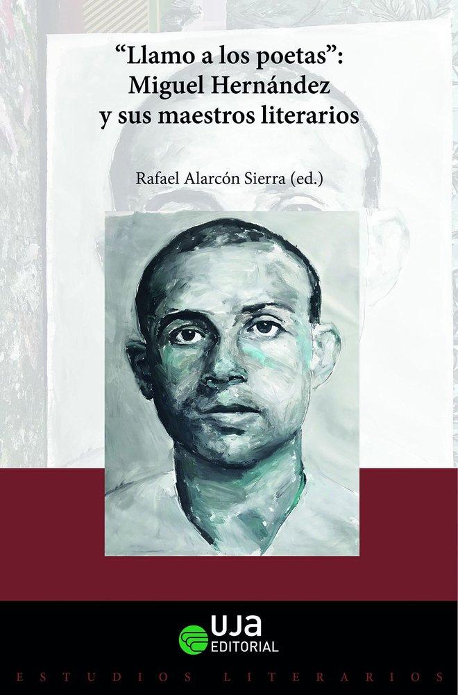Vorderes Coverbild "Llamo a los poetas". Miguel Hernández y sus maestros literarios