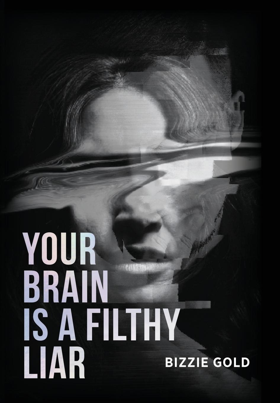 Vorderes Coverbild Your Brain Is a Filthy Liar