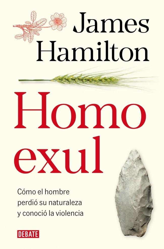 Vorderes Coverbild Homo Exul: Cómo El Hombre Perdió Su Naturaleza Y Conoció La Violencia / Exiled Man