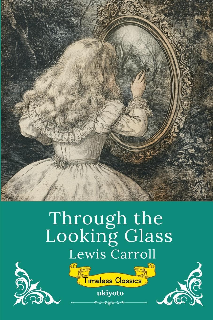 Vorderes Coverbild Through The Looking Glass | Timeless Classics