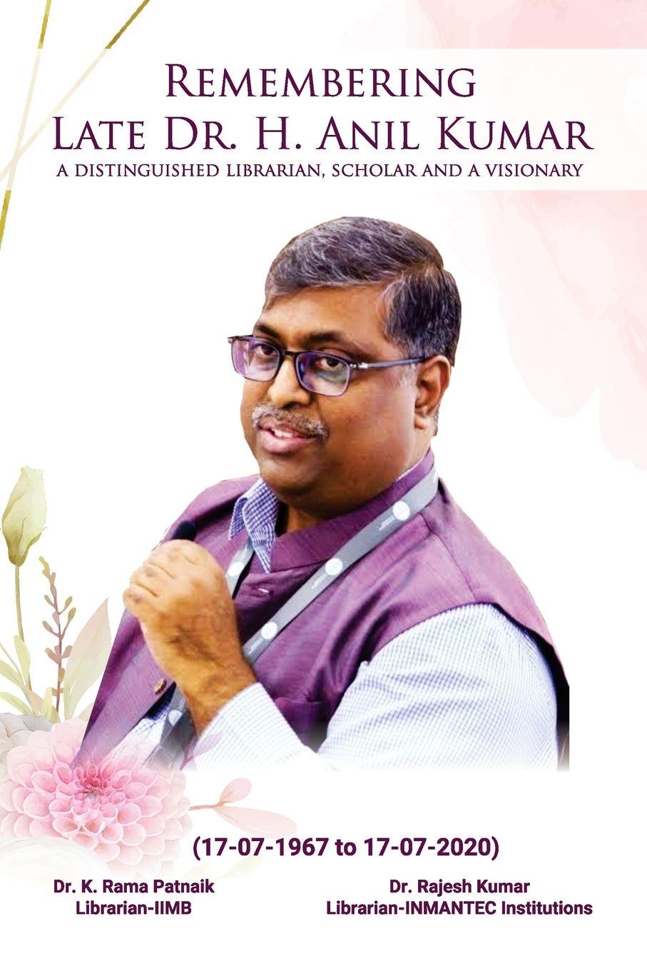 Vorderes Coverbild Remembering Late Dr. H. Anil Kumar (A Distinguished Librarian, Scholar and a Visionary)