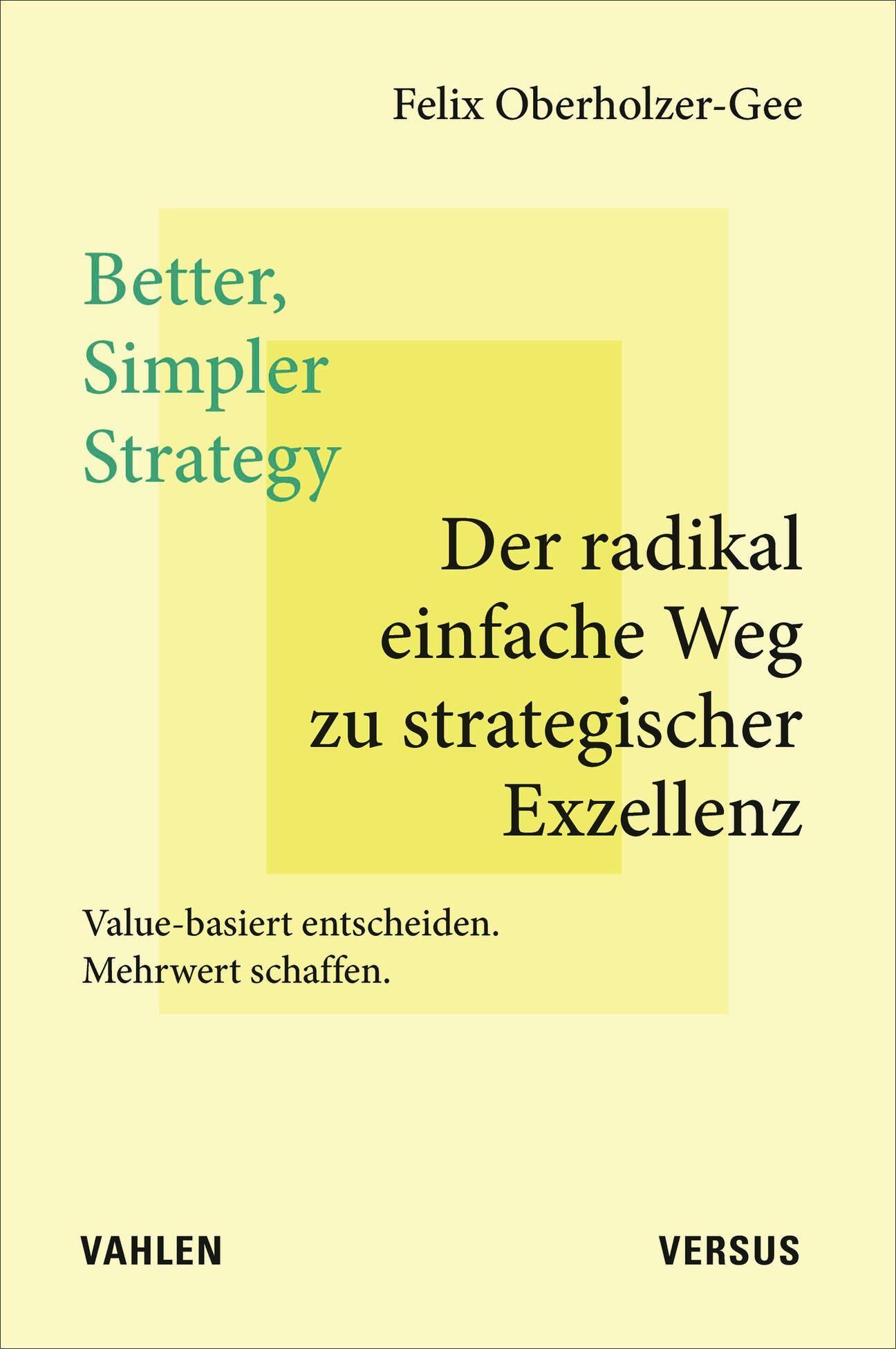 Vorderes Coverbild Better, Simpler Strategy - Der radikal einfache Weg zu strategischer Exzellenz