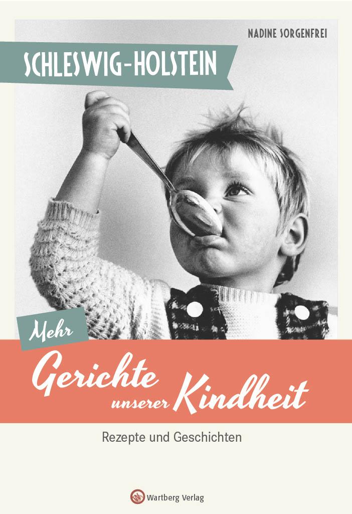 Vorderes Coverbild Schleswig-Holstein - Mehr Gerichte unserer Kindheit