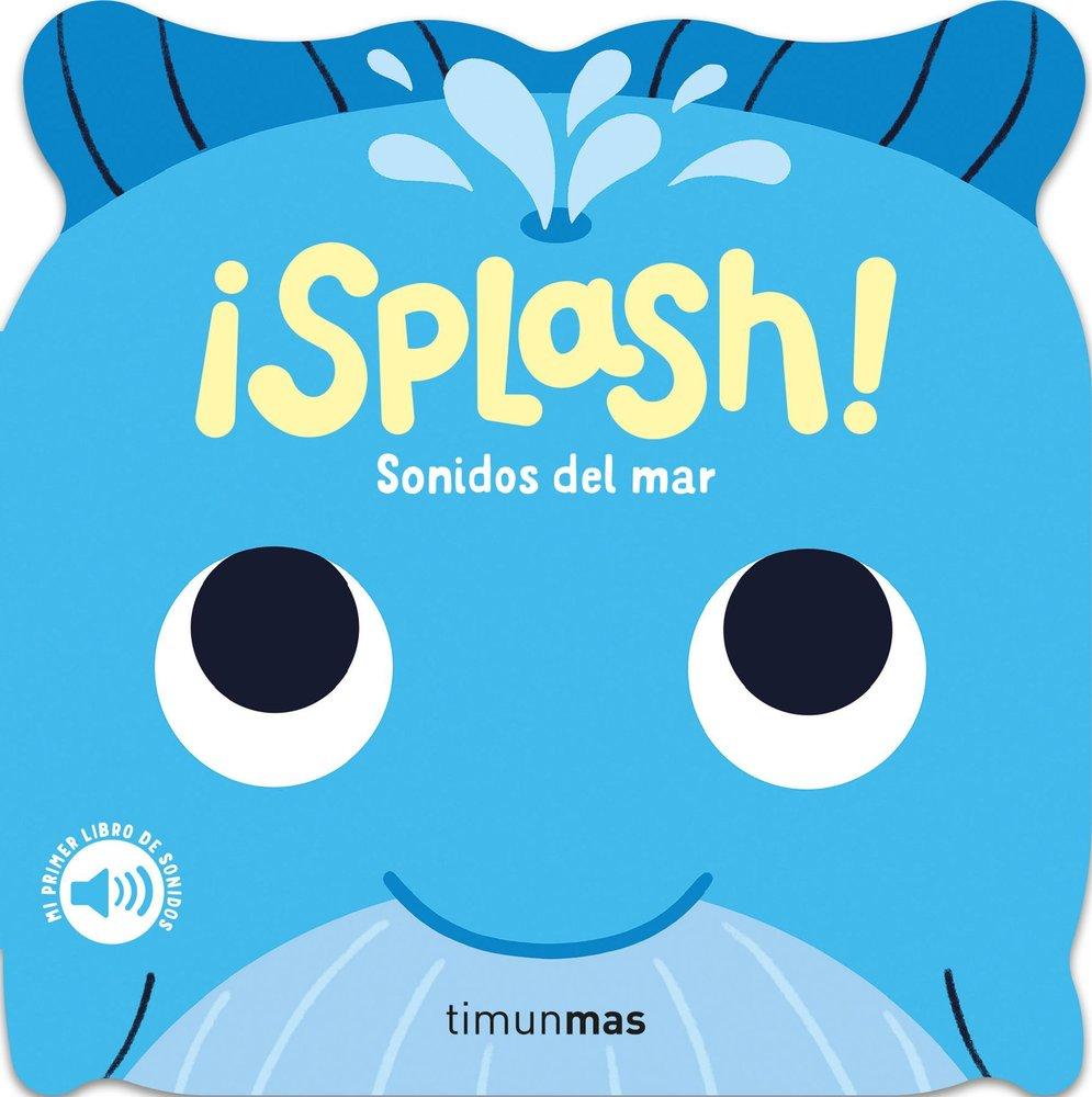 Vorderes Coverbild ¡Splash! Sonidos del mar. Mi primer libro de sonidos