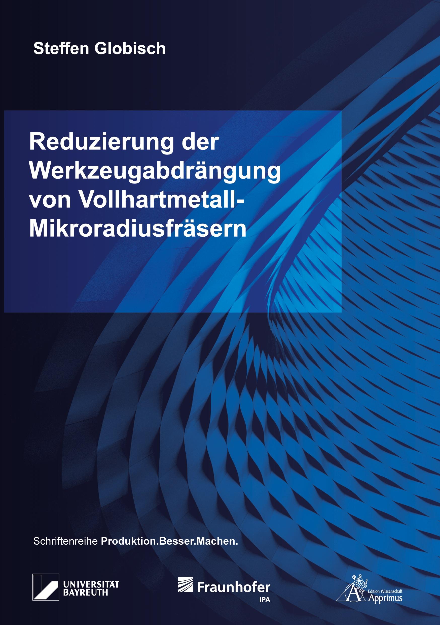 Vorderes Coverbild Reduzierung der Werkzeugabdrängung von Vollhartmetall-Mikroradiusfräsern