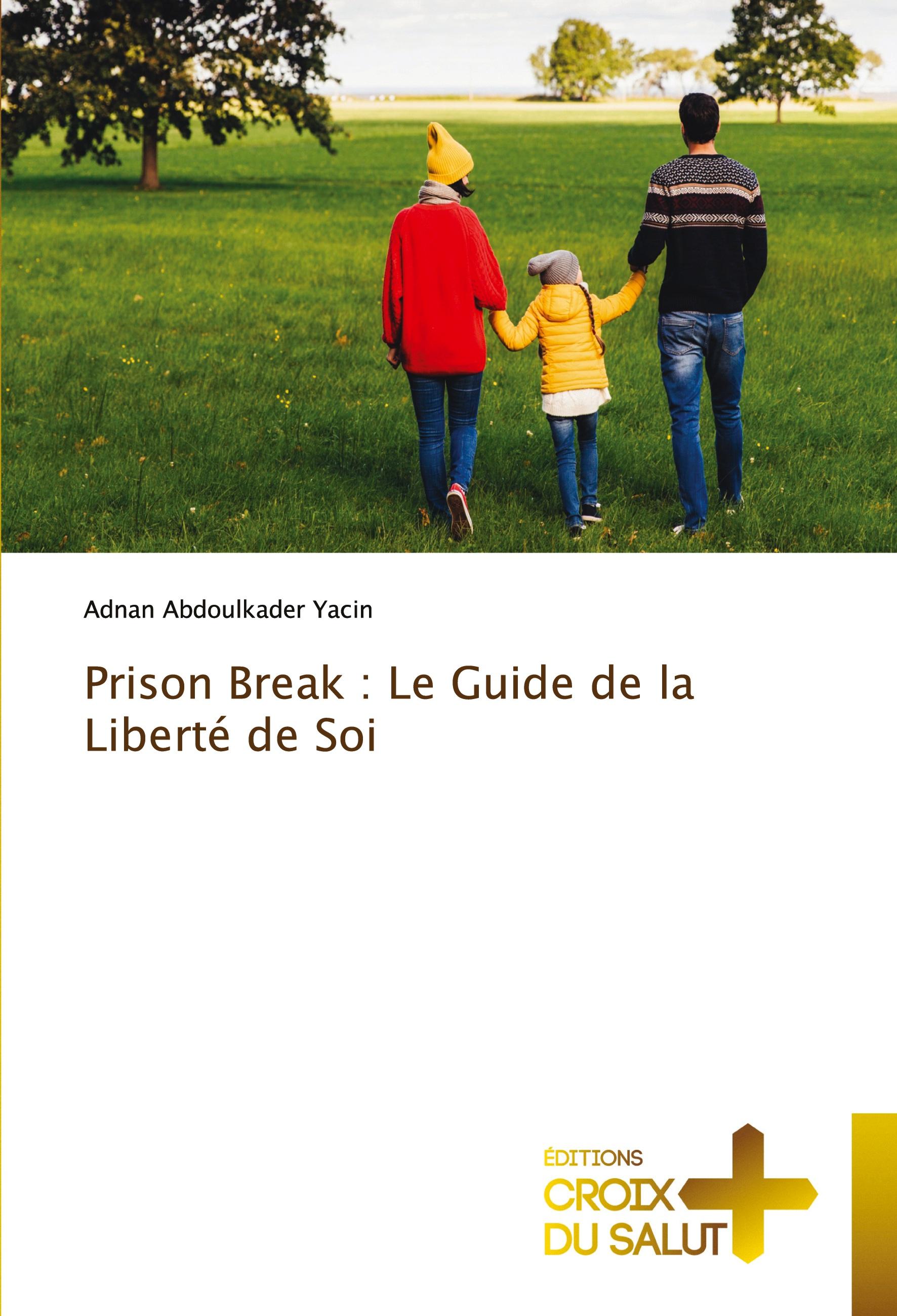 Vorderes Coverbild Prison Break : Le Guide de la Liberté de Soi