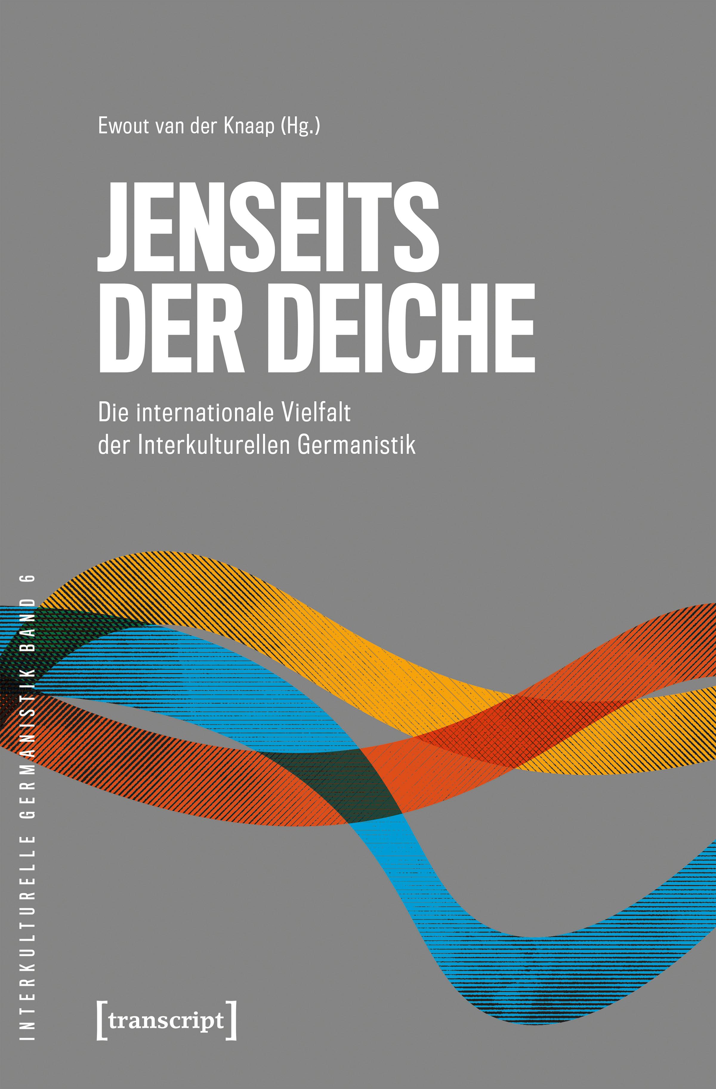 Vorderes Coverbild Jenseits der Deiche - Die internationale Vielfalt der Interkulturellen Germanistik