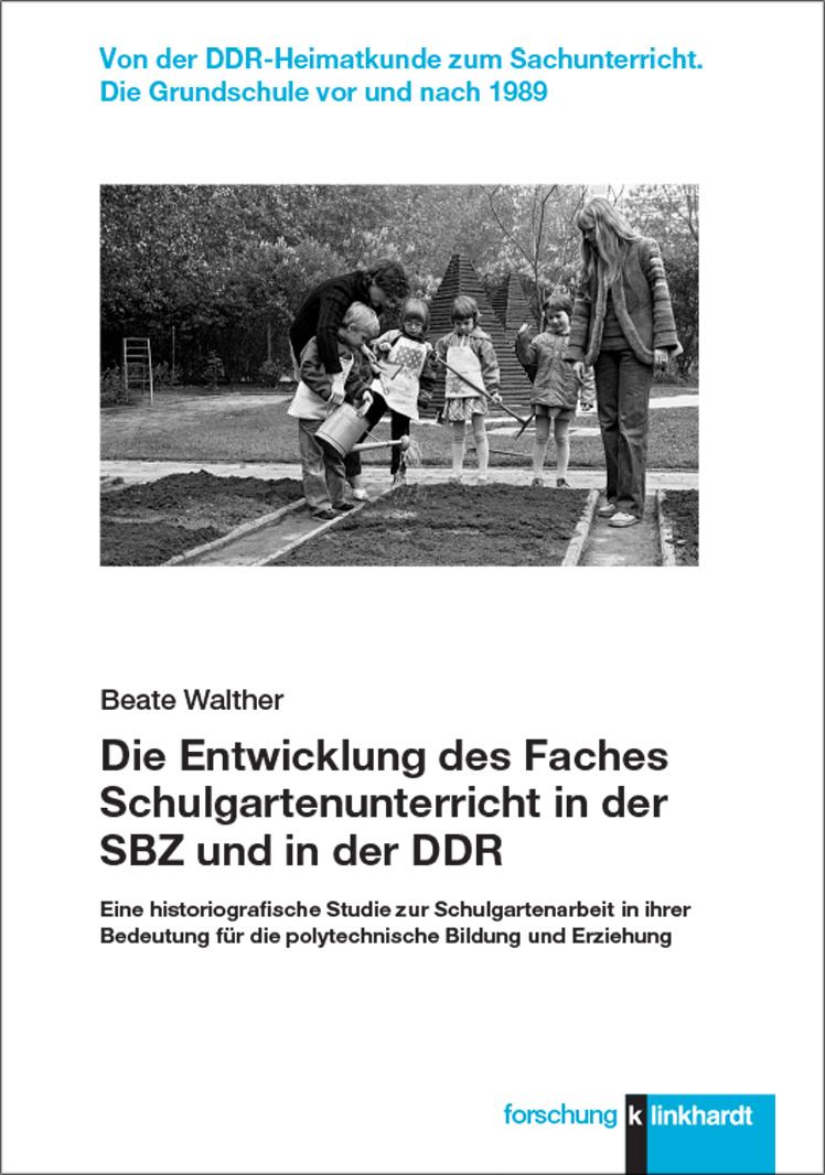 Vorderes Coverbild Die Entwicklung des Faches Schulgartenunterricht in der SBZ und in der DDR
