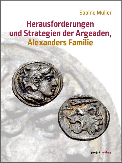Vorderes Coverbild Herausforderungen und Strategien der Argeaden, Alexanders Familie