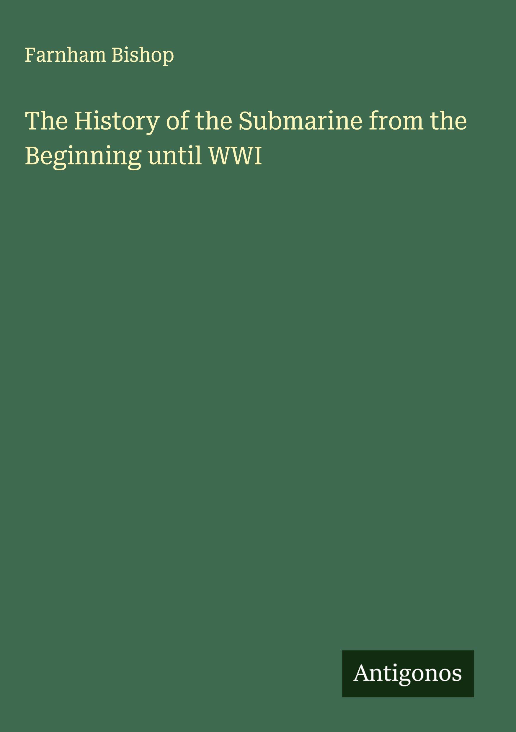 Vorderes Coverbild The History of the Submarine from the Beginning until WWI