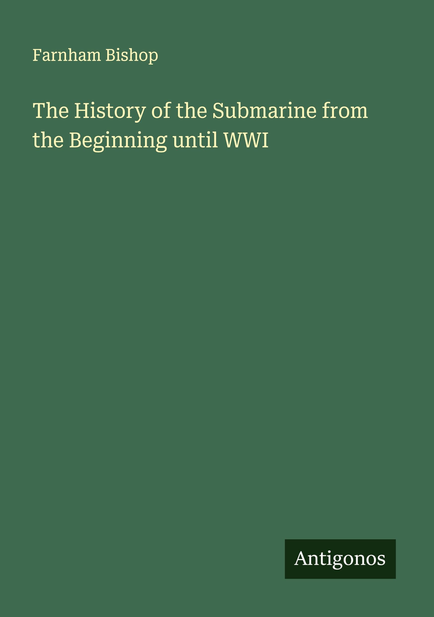 Vorderes Coverbild The History of the Submarine from the Beginning until WWI