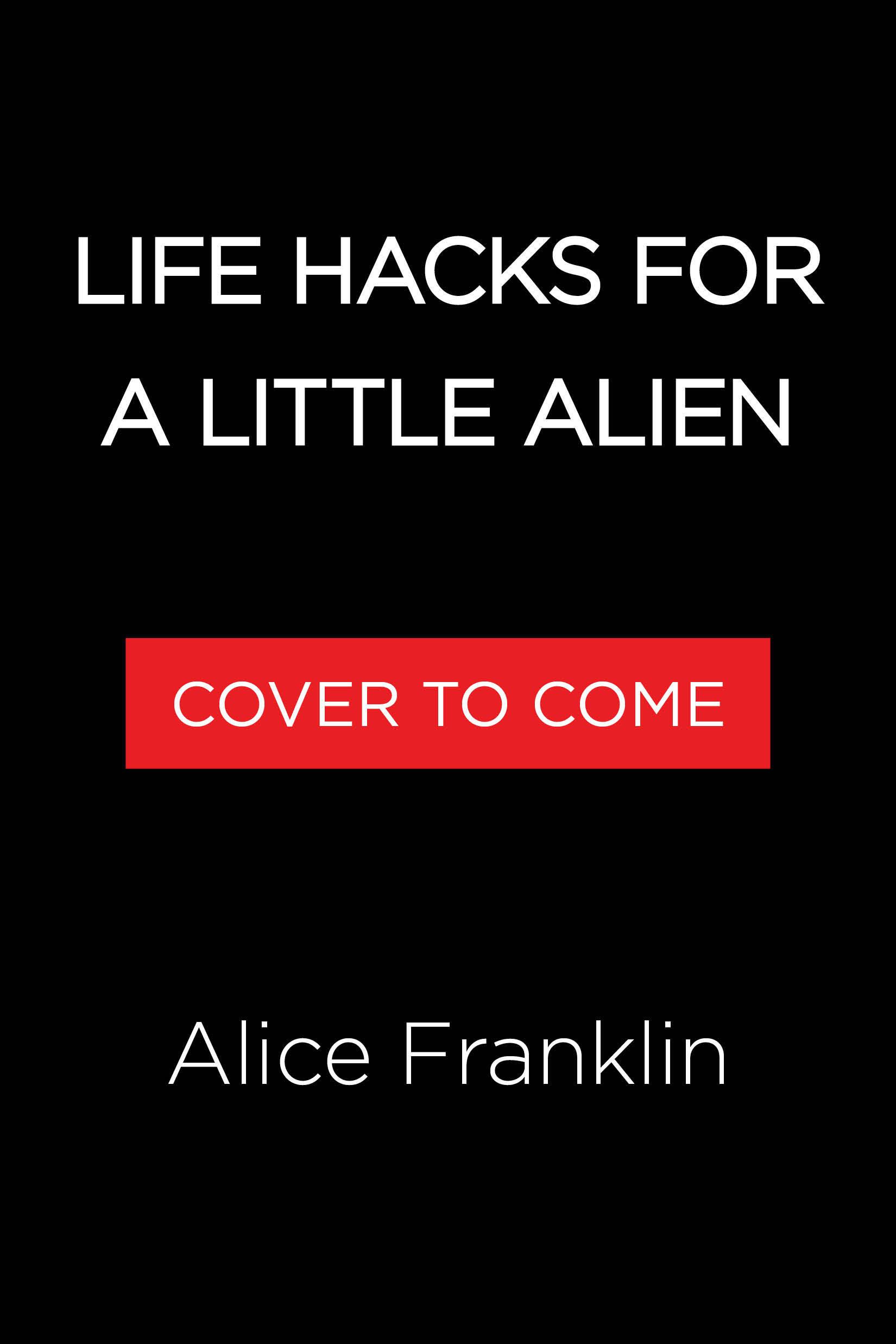 Vorderes Coverbild Life Hacks for a Little Alien