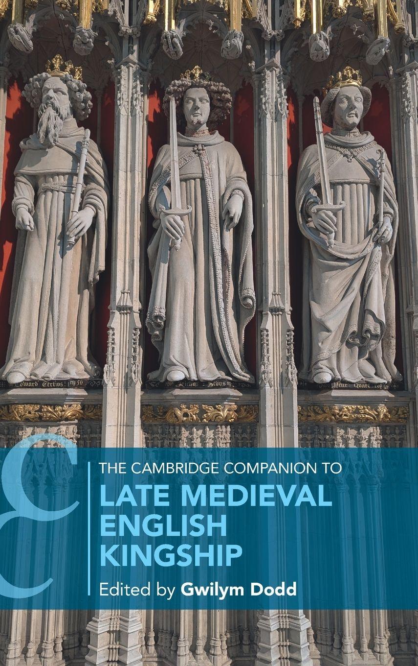 Vorderes Coverbild The Cambridge Companion to Late Medieval English Kingship