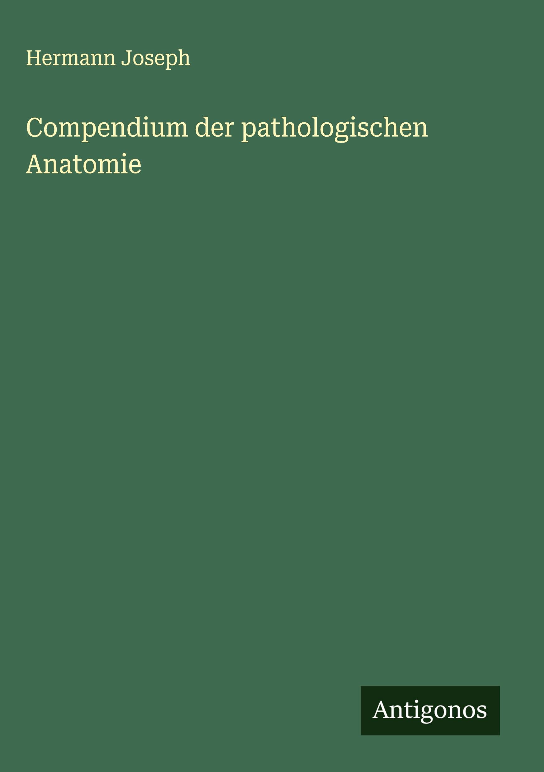 Vorderes Coverbild Compendium der pathologischen Anatomie