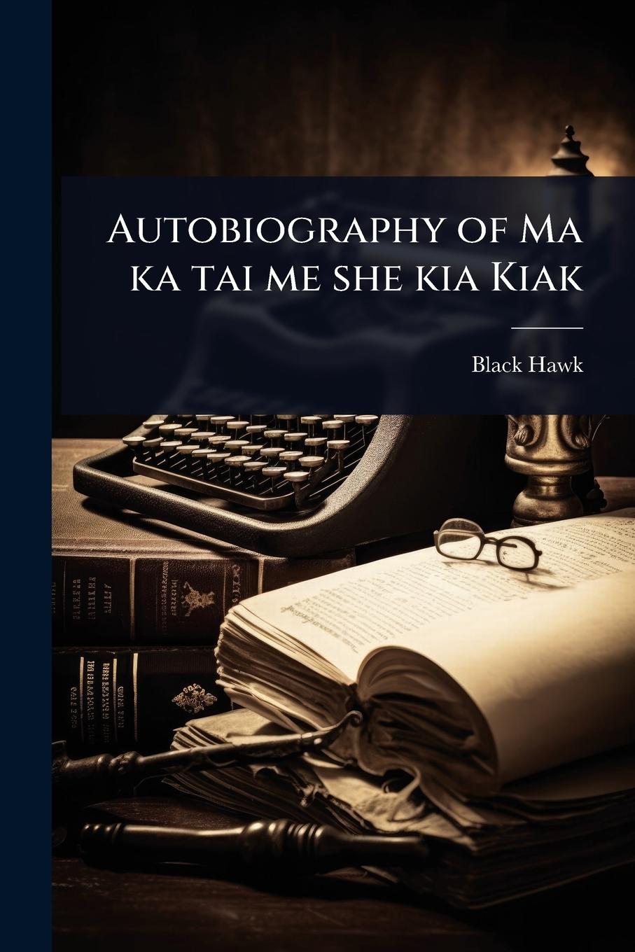 Vorderes Coverbild Autobiography of Ma ka tai me she kia Kiak