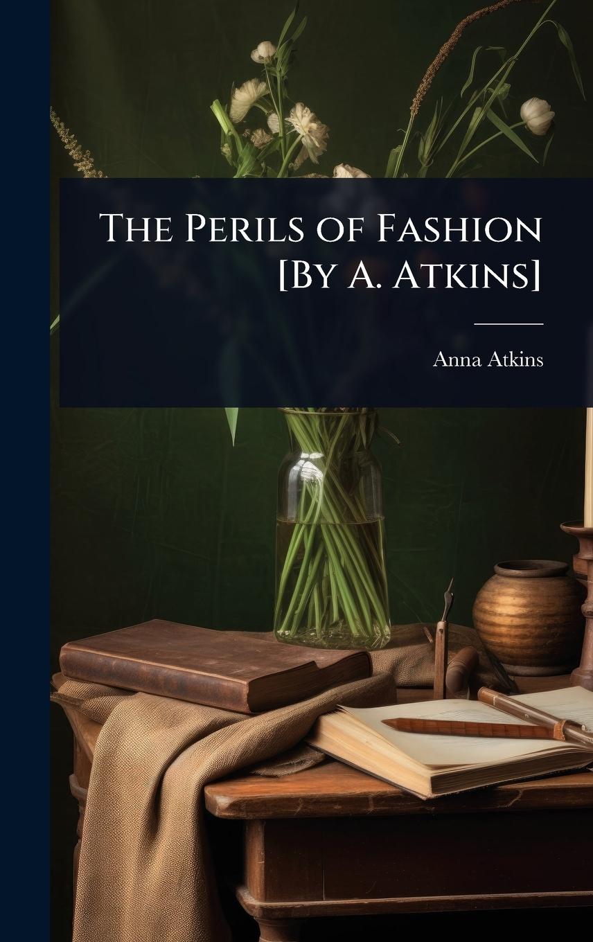 Vorderes Coverbild The Perils of Fashion [By A. Atkins]