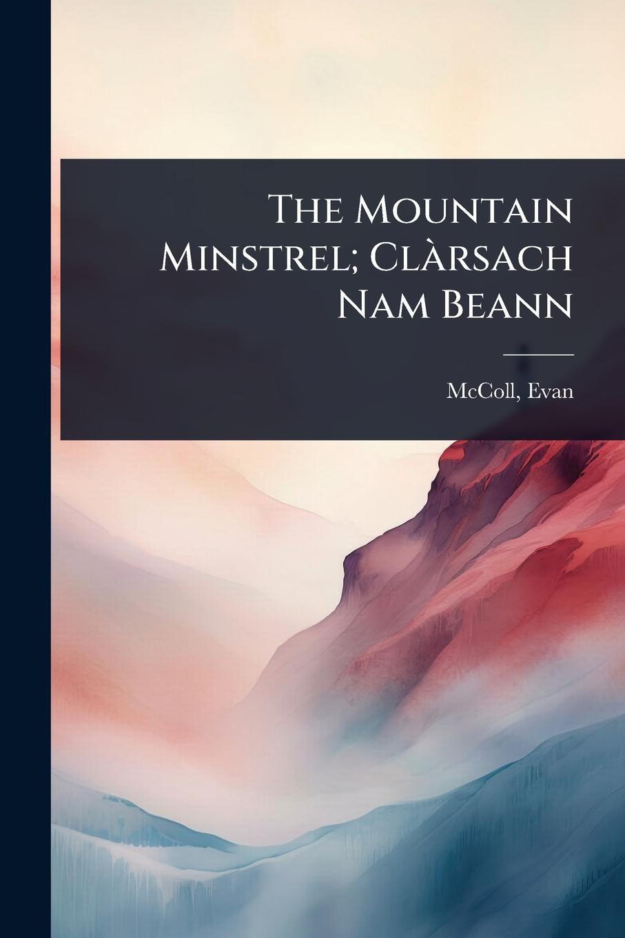 Vorderes Coverbild The Mountain Minstrel; ClÃ rsach Nam Beann