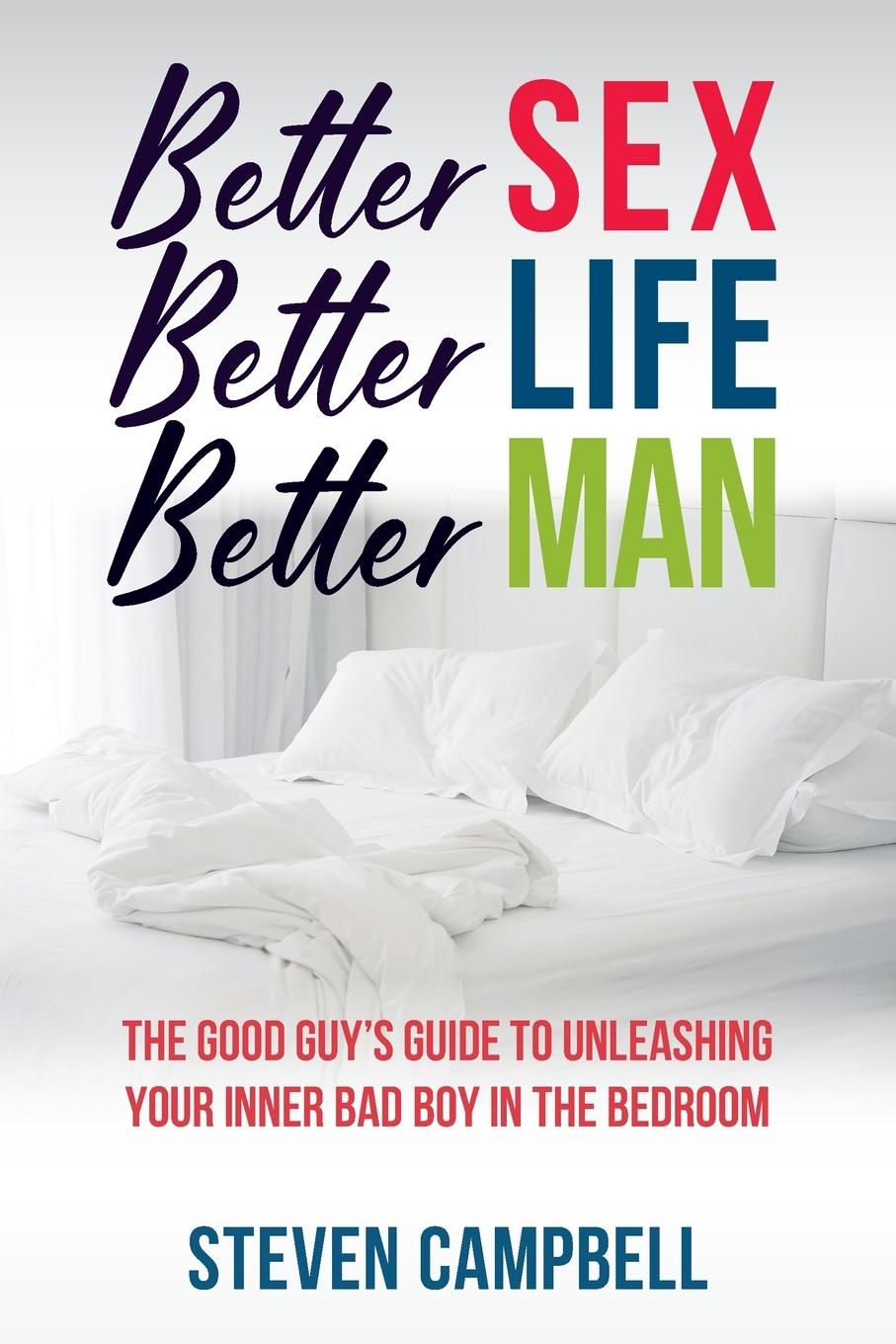 Vorderes Coverbild Better Sex, Better Life, Better Man