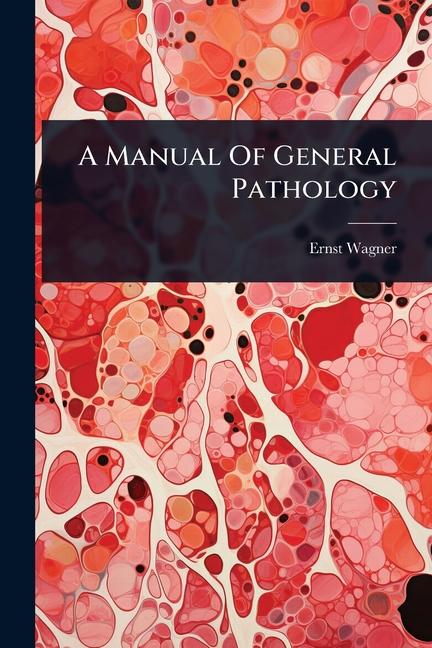 Vorderes Coverbild A Manual Of General Pathology