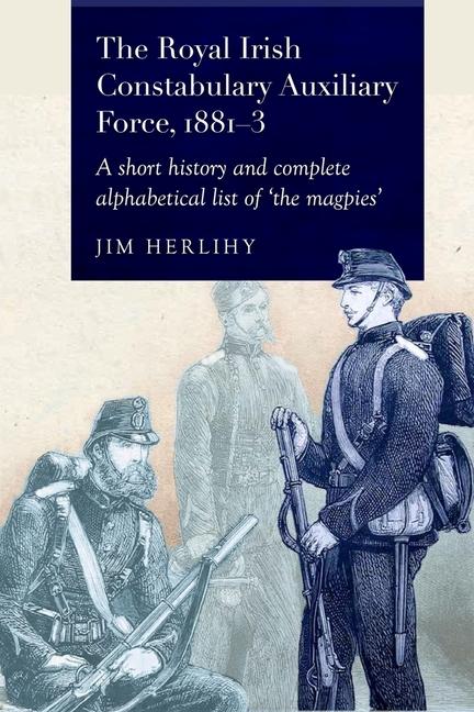 Vorderes Coverbild The Royal Irish Constabulary Auxiliary Force, 1881-3
