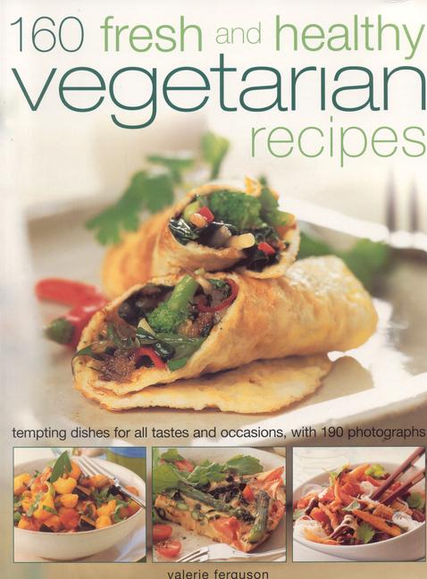Vorderes Coverbild 160 Fresh and Healthy Vegetarian Recipes
