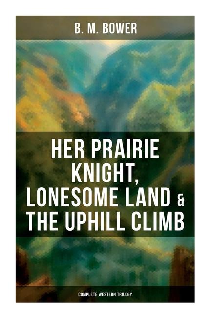 Vorderes Coverbild Her Prairie Knight, Lonesome Land & The Uphill Climb