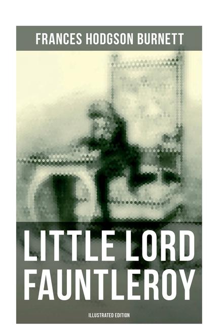 Vorderes Coverbild Little Lord Fauntleroy (Illustrated Edition)