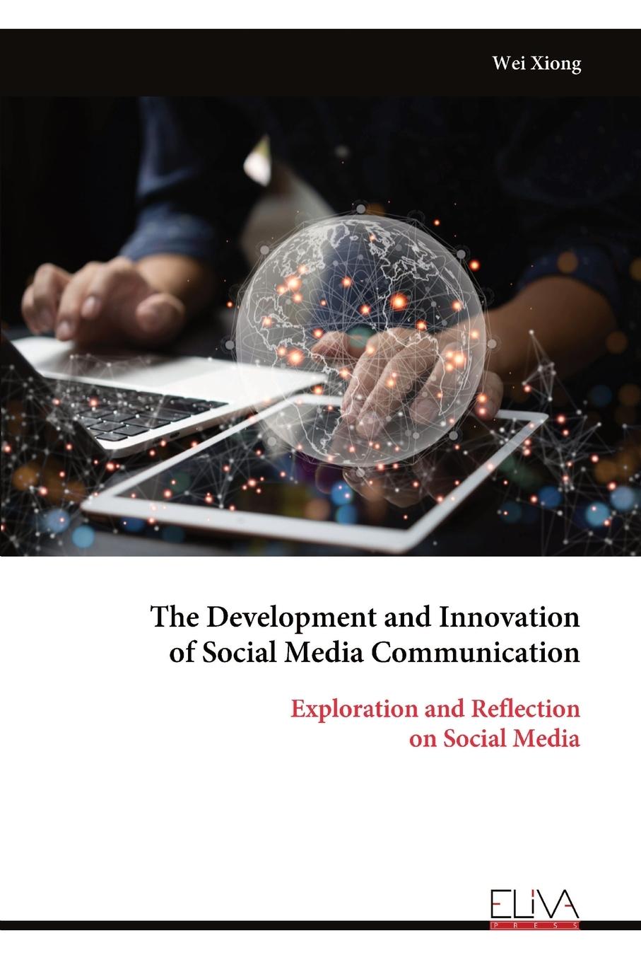 Vorderes Coverbild The Development and Innovation of Social Media Communication
