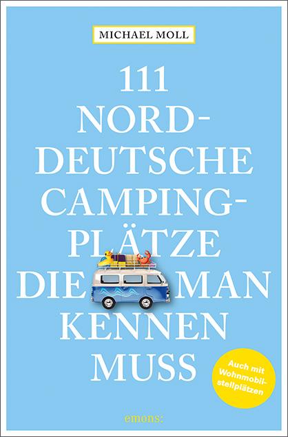Vorderes Coverbild 111 norddeutsche Campingplätze, die man kennen muss
