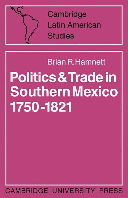 Vorderes Coverbild Politics and Trade in Mexico 1750 1821