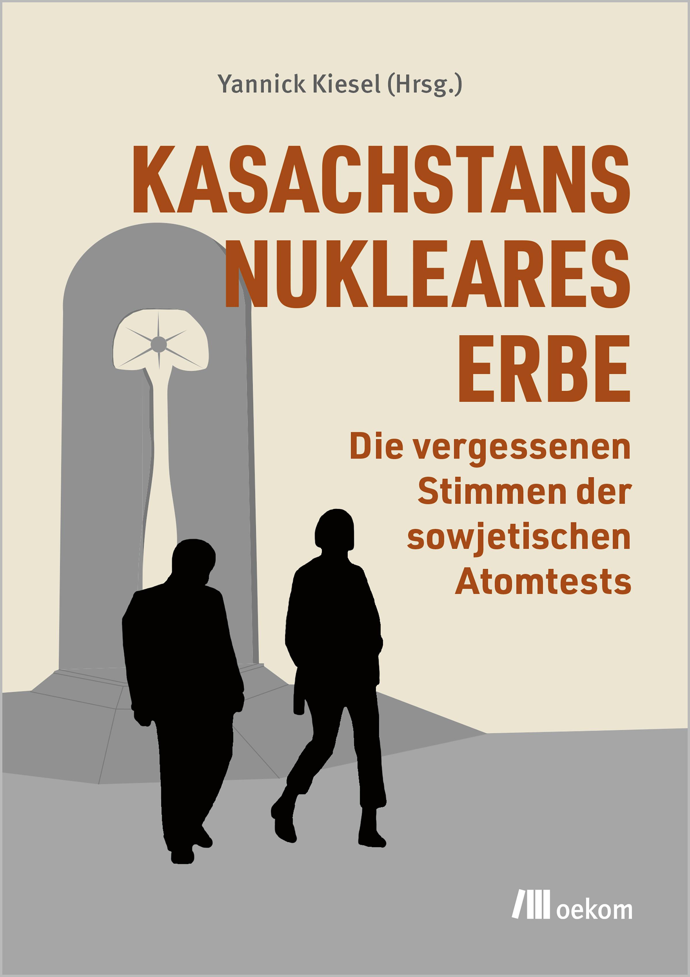 Vorderes Coverbild Kasachstans nukleares Erbe