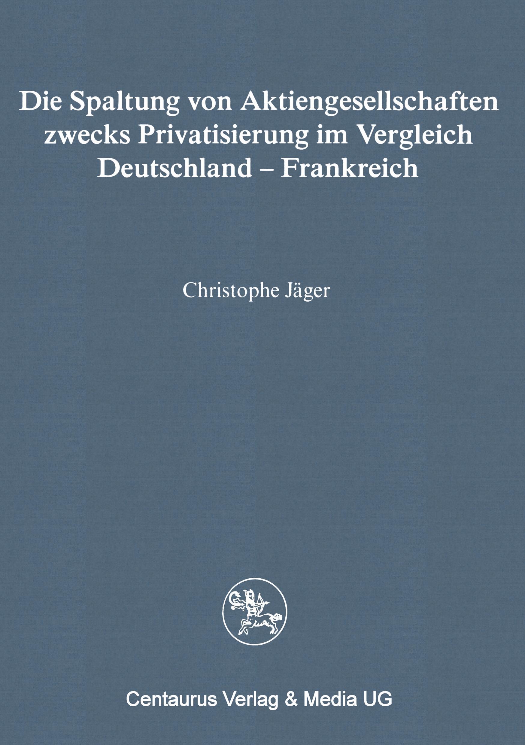 Vorderes Coverbild Die Spaltung von Aktiengesellschaften zwecks Privatisierung im Vergleich Deutschland - Frankreich