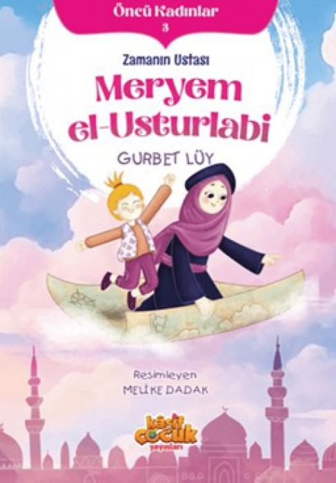 Vorderes Coverbild Öncü Kadinlar 3 - Zamanin Ustasi Meryem el-Usturlabi