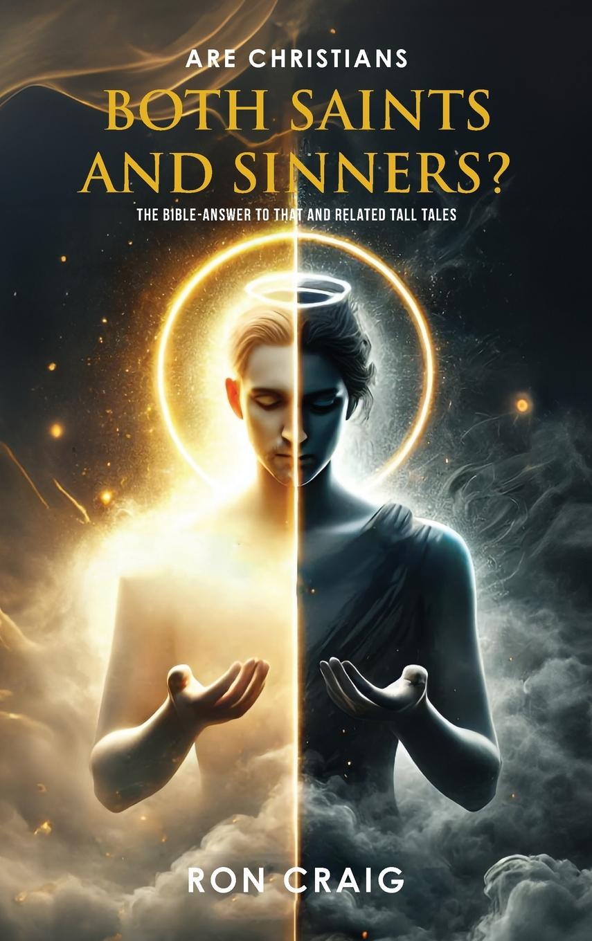 Vorderes Coverbild ARE Christians BOTH Saints AND Sinners?